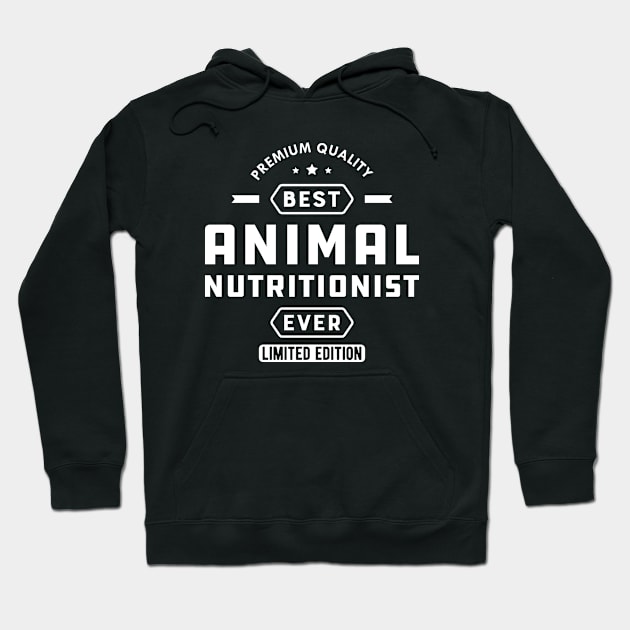 Animal Nutritionist - Best Animal Nutritionist Ever Hoodie by KC Happy Shop